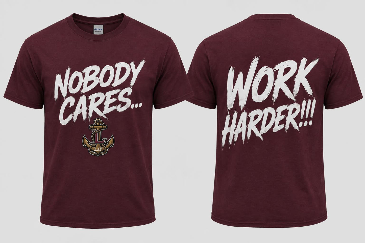 Nobody Cares Work Harder JR Porters Gildan T-Shirt
