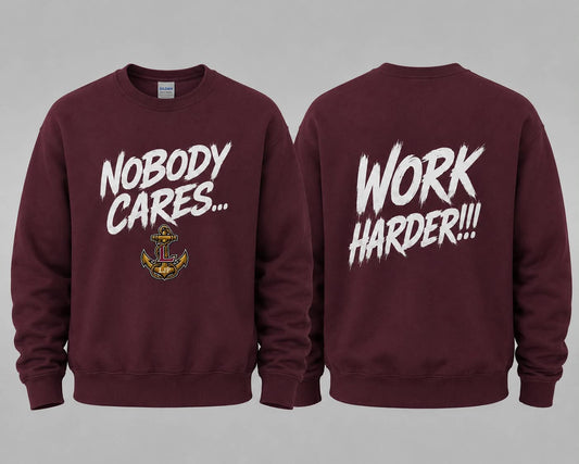 Nobody Cares Work Harder JR Porters Gildan Crewneck